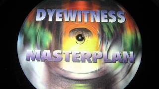 DYEWITNESSMASTERPLAN LIVE VERSION [upl. by Suiramed]