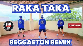 RAKA TAKA  REGGAETON REMIX  FRNDZ [upl. by Eniahpets854]