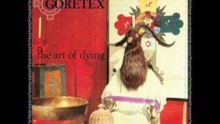 Goretex  The Art Of Dying [upl. by Llieno]