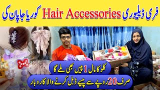 DELIVERY FREE Hair Accessories Wholesale Market in Pakistan  Korean amp Japanese  Chef Uzma [upl. by Zingg]