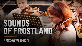 Frostpunk 2  Sounds of Frostland [upl. by Cresida]