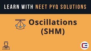 Learn OSCILLATIONS Simple Harmonic Motion with NEET PYQ Solutions neet neet2023 neetphysics [upl. by Wilterdink]