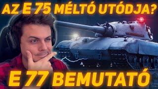 E 77 bemutató Képes hozni az E 75 szintjét  World of Tanks by Scheff [upl. by Olympia]