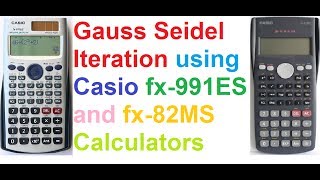 Gauss Seidel Iteration Method Explained on Casio fx991ES and fx82MS Calculators [upl. by Aipmylo857]