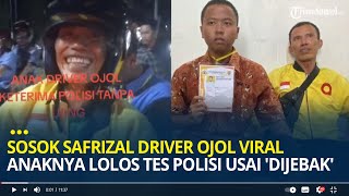 Sosok Safrizal Driver Ojol yang Viral Anaknya Lolos Tes Polisi Setelah Dijebak Jadi Sekuriti [upl. by Yob]