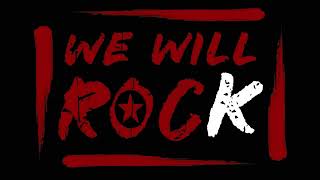 We Will Rock [upl. by Alehc]