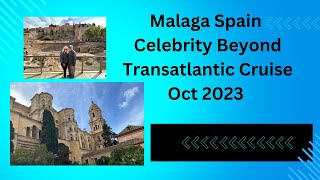 Malaga Spain Nov 3 2023 Celebrity Beyond Transatlantic cruise [upl. by Rabkin]