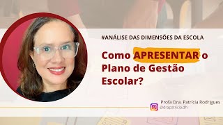 Como APRESENTAR o PLANO DE GESTÃO ESCOLAR  PLANEJAMENTO DA EDUCAÇÃO [upl. by Starlene]