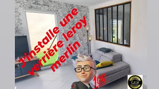 comment installer une VERRIÈRE ATELIER Leroy Merlin [upl. by Ynnor]