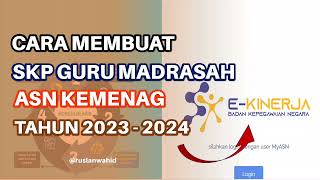 FULL  CARA MEMBUAT SKP GURU MADRASAH di EKINERJA BKN  Periode 2023 atau 2024 [upl. by Stephi]