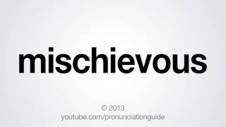 How to Pronounce Mischievous [upl. by Dorsey881]