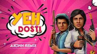 Yeh Dosti Hum Nahi Todenge  DJ Axonn Remix  Sholay Kishore Kumar  Amitabh Bachchan Dharmendra [upl. by Rhines]