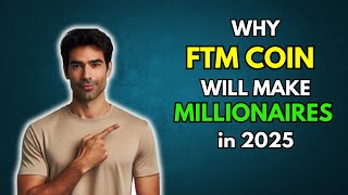 FTM Why FANTOM FTM will make millionaires in 2025 [upl. by Mora]