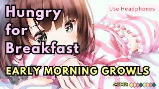 Hungry for Breakfast 🍳  Early Morning Stomach Growls  ASMR Hungry [upl. by Shandee]