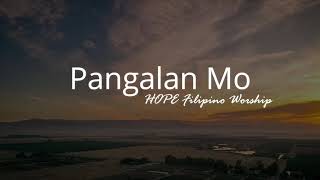 Pangalan Mo by Hope Filipino Worship Lyric Video [upl. by Silverman]