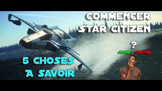 5 choses à savoir avant de commencer acheter Star Citizen [upl. by Aniat]