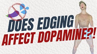 Does Edging Affect Dopamine Levels Non Ejaculatory Masturbation Semen Retention [upl. by Gorlin515]