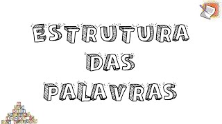 ESTRUTURA DAS PALAVRAS  RESUMO ESCOLAR [upl. by Yemrots]