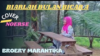 BIARLAH BULAN BICARA  BROERY MARANTIKA HARRY TASMAN  COVER by NOERSE [upl. by Enyale408]