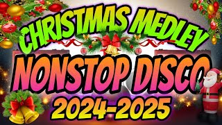 🎄🎅 CHRISTMAS SONGS MEDLEY NONSTOP DISCO MIX 2024christmas remix disco nonstop [upl. by Hertberg]