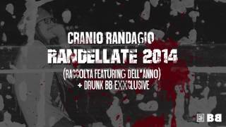 Cranio Randagio  Drunk BB Exxclusive Prod by Chabani  Randellate 2014 [upl. by Eirtemed]