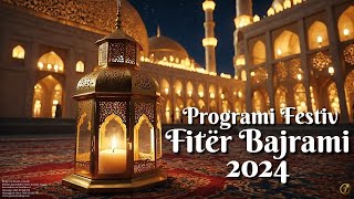 Fitër Bajrami 2024  Programi Festiv [upl. by Attey]