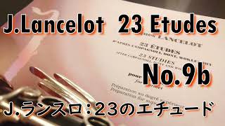 JLancelot：23 Etudes No9b [upl. by Gunilla349]