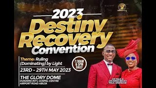 MAY 2023 DESTINY RECOVERY CONVENTION DAY 1 MORNING SESSION 23052023 [upl. by Gunner]