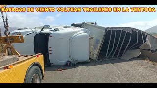 Ráfagas de aire voltean tráileres en la Ventosa  Liberan asaltantes del TransporteDeCarga [upl. by Arriaet]