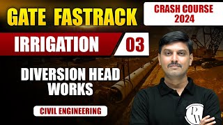 Irrigation 03  Diversion Head Works  Civil Engineering  GATE 2024 Crash Course [upl. by Anaeg303]