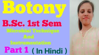 BSc 1st Sem Botony  Microbial Technique and instrumentation 2 [upl. by Aneerb]