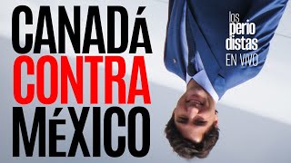 EnVivo ¬ LosPeriodistas ¬ Todas las provincias de Canadá se unen contra México [upl. by Enoed516]