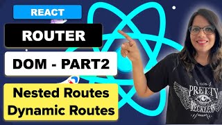 React Router DOM  Nested Routes and Dynamic Routes  Part2 [upl. by Fini63]