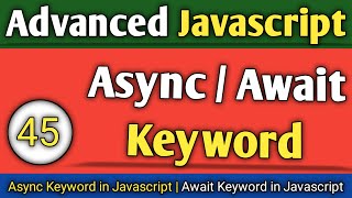 Lecture  45 Advance Javascript  Async and await function javascript  async with awaitTechnonir [upl. by Athalie]