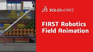 SWEDU  FIRST Robotics Field Animation with SOLIDWORKS Visualize [upl. by Burton]