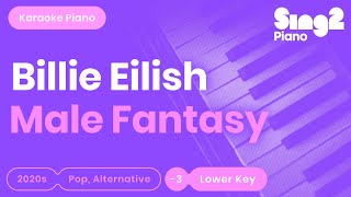 Billie Eilish  Male Fantasy Lower Key Piano Karaoke [upl. by Fermin]