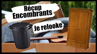 JE RELOOK DES ENCOMBRANTS 12RECUP [upl. by Acirehs]