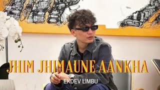 Jhim Jhimaune Aankha lyrics  EKDEV LIMBU  2024 [upl. by Trik]