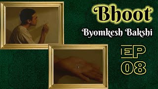 Byomkesh Bakshi Ep8  Bhoot [upl. by Aruon]