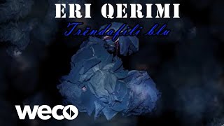 Eri Qerimi  Trendafili blu Official Audio [upl. by Dolly]