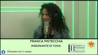 FRANCA PISTECCHIA  BENEFICI DELLO YOGA [upl. by Htebirol]