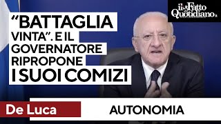 quotBattaglia vintaquot De Luca celebra la fine dellautonomia differenziata e ripropone i suoi comizi [upl. by Harhay]