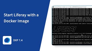 How to Start Liferay with a Docker Image in Liferay DXP 74 [upl. by Anolahs]