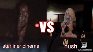 starliner cinema vs hush [upl. by Sherar353]