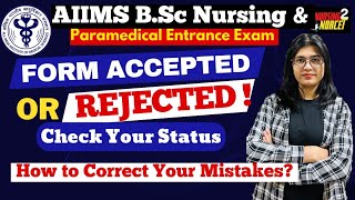 Form Accepted or Rejected  Check Your Status  How to Correct Your Mistakes AIIMS Bsc Nursing [upl. by Aikrahs701]