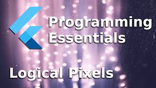 Programming Essentials  What are Logical Pixels [upl. by Ahsek]