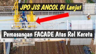 pemasangan facade jpo jis ancol di lanjut menggunakan gondola jakarta international stadium utara [upl. by Lerraf479]