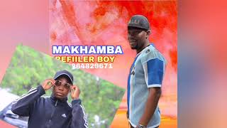 Refiller Boy  Makhamba  2024 [upl. by Yared374]