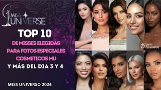 MISS UNIVERSO 2024 TOP 10 DE MISSES SELECCIONADAS PARA CESION ESPECIAL DE FOTOS COSMETICOS MU [upl. by Caton725]