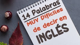 14 Palabras Muy Difíciles de Decir en Inglés Americano [upl. by Anitnauq]